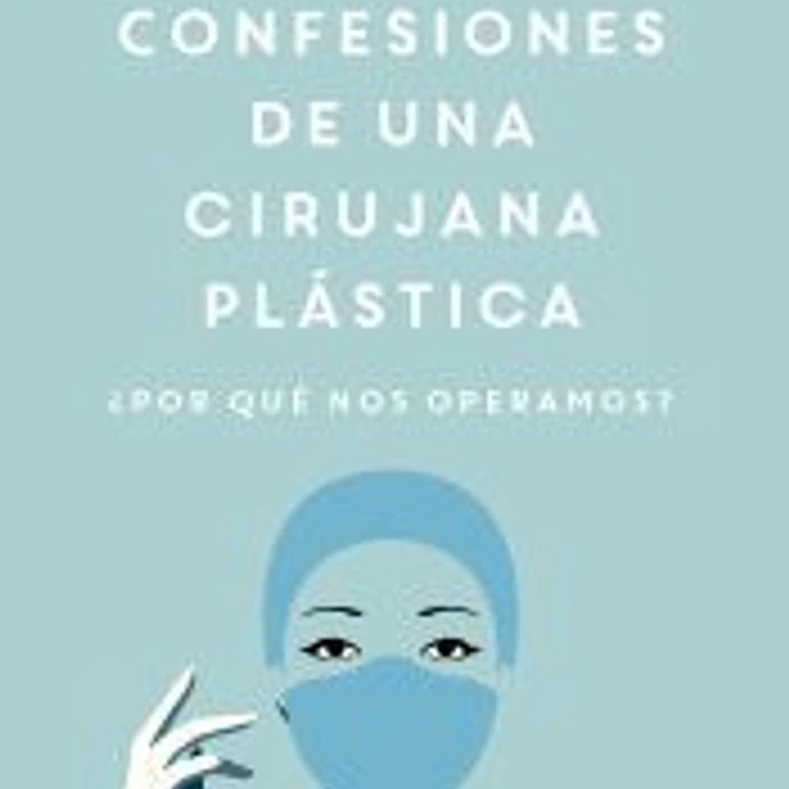 Confesiones de una cirujana plástica 1