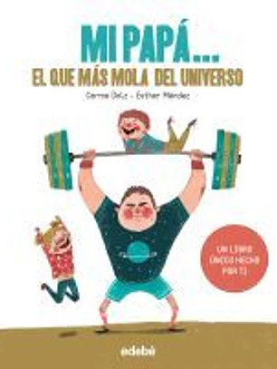 MI PAPA EL QUE MAS MOLA DEL UNIVERSO