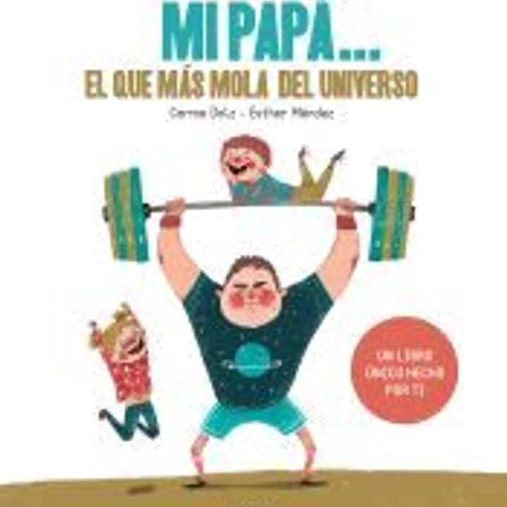 MI PAPA EL QUE MAS MOLA DEL UNIVERSO 1