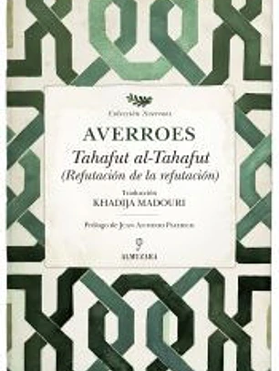 TAHAFUT AL-TAHAFUT. REFUTACIÓN DE LA REFUTACIÓN