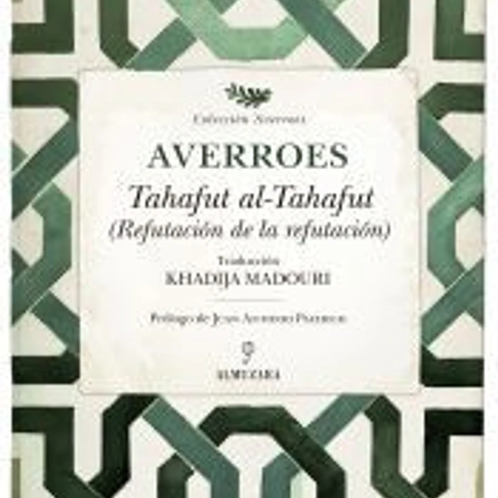 TAHAFUT AL-TAHAFUT. REFUTACIÓN DE LA REFUTACIÓN 1