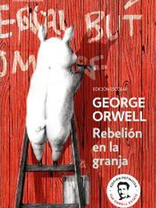Rebelión en la granja (edición escolar) (edición definitiva avalada por The Orwell Estate)