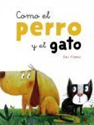 Como el perro y el gato