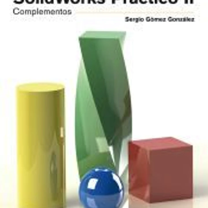 SolidWorks® práctico II : Componentes 1