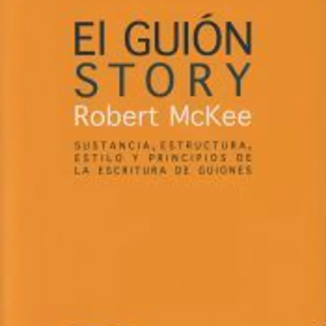 El guión : sustancia, estructura, estilo y principios de la escritura de guiones 1