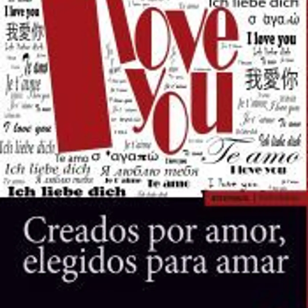 CREADOS POR AMOR, ELEGIDOS PARA AMAR, 3ª ed. 1