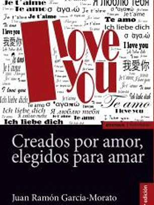 CREADOS POR AMOR, ELEGIDOS PARA AMAR, 3ª ed.