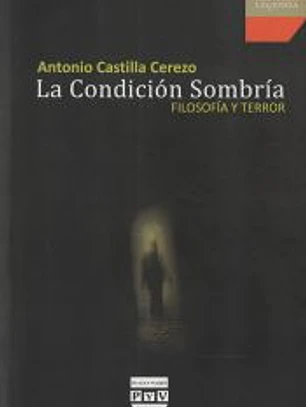 La condición sombría: Filosofía y terror