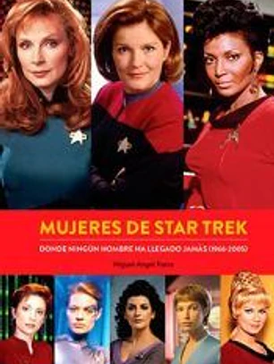 MUJERES DE STAR TREK DONDE NINGUN HOMBRE HA LLEGADO JAMAS