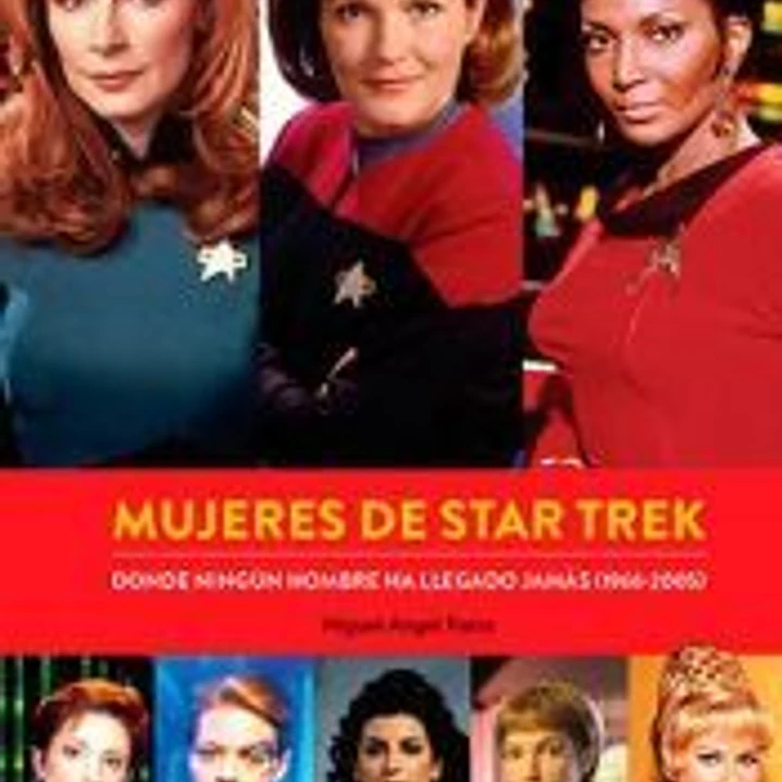 MUJERES DE STAR TREK DONDE NINGUN HOMBRE HA LLEGADO JAMAS 1