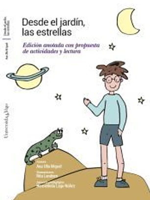 Desde el jardín, las estrellas.: Edición anotada con propuesta de actividades y lectura.
