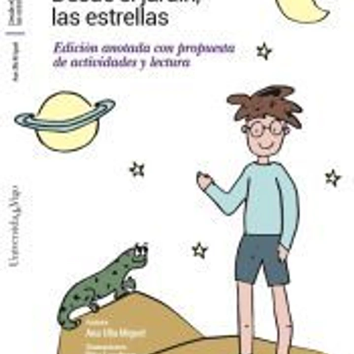 Desde el jardín, las estrellas.: Edición anotada con propuesta de actividades y lectura. 1