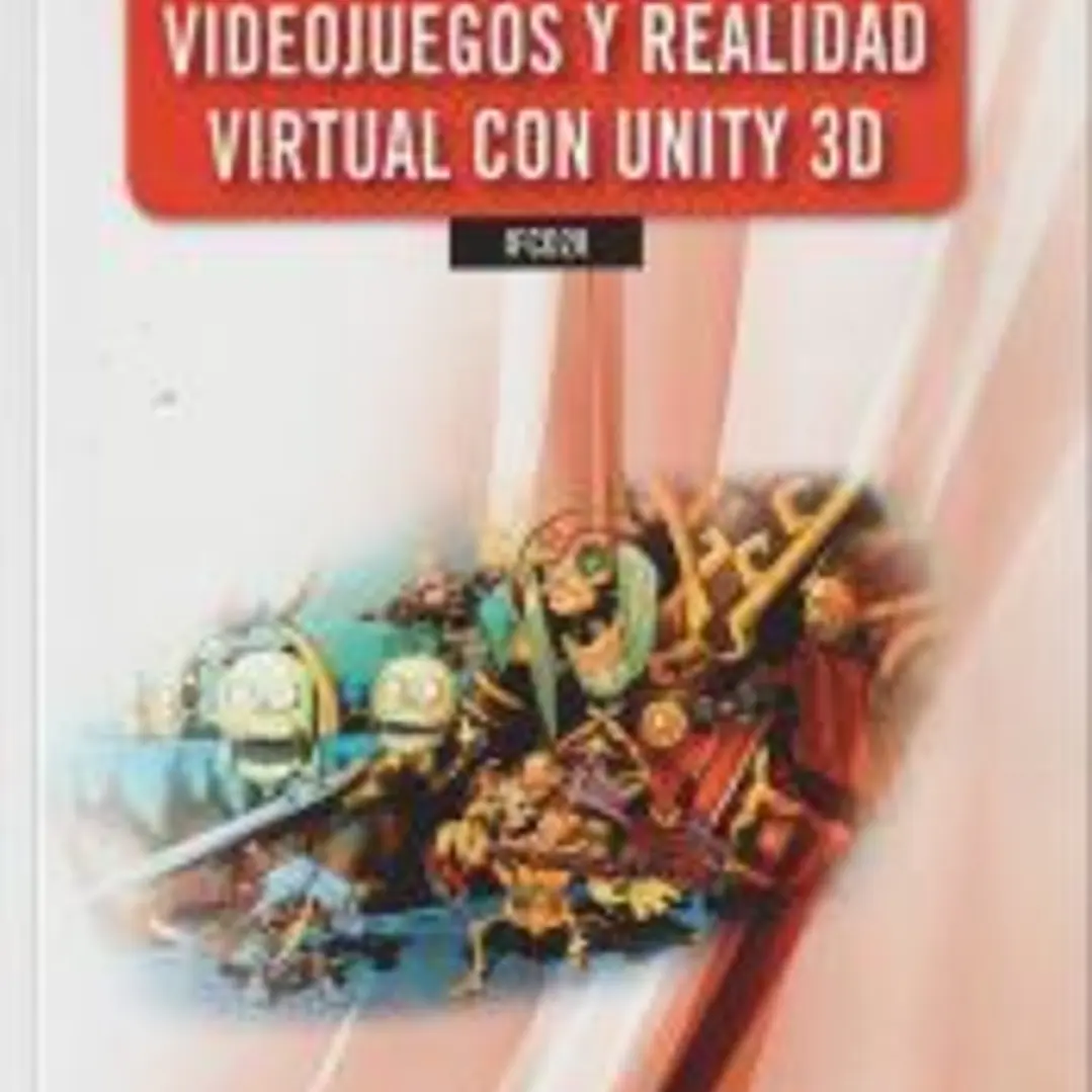 DESARROLLO DE VIDEOJUEGOS Y REALIDAD VIRTUAL CON UNITY 3D 1