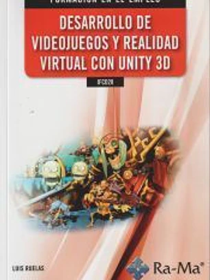 DESARROLLO DE VIDEOJUEGOS Y REALIDAD VIRTUAL CON UNITY 3D