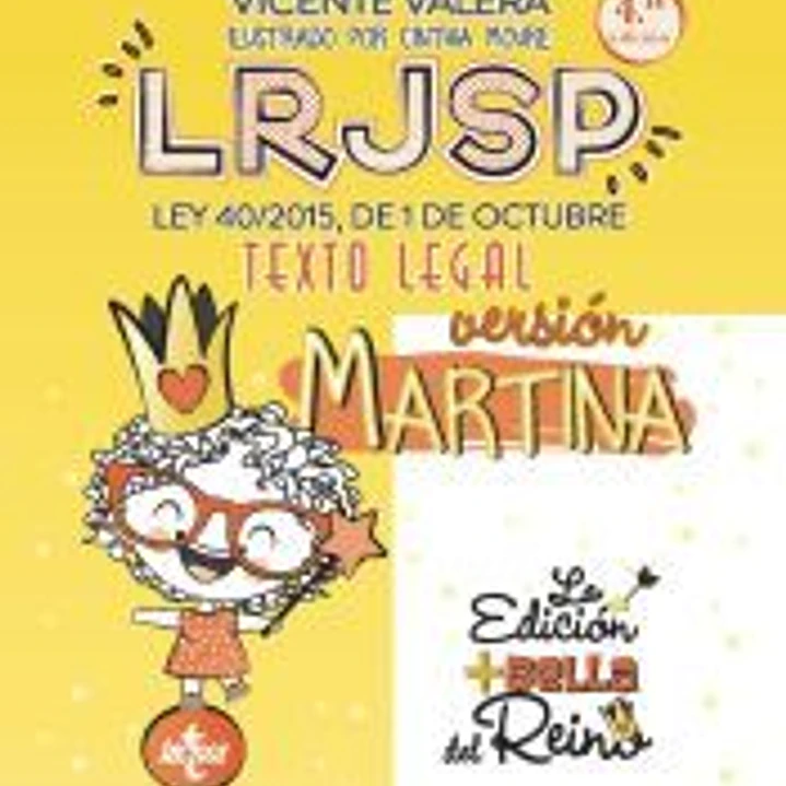 LRJSP Versión Martina: Ley 40/2015 de 1 de octubre. Texto Legal 1