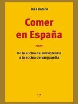 Comer en España: De la cocina de subsistencia a la cocina de vanguardia