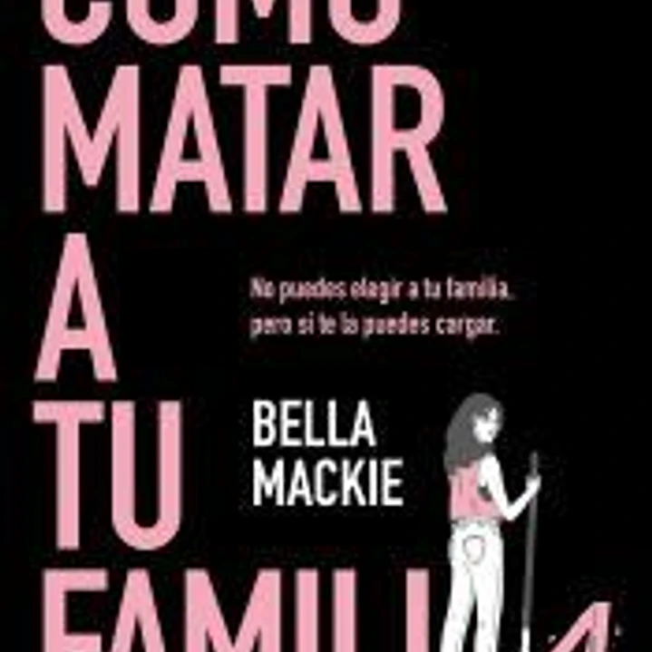 Cómo matar a tu familia 1