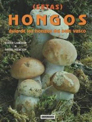 Hongos I : (setas) : guía de los hongos del País Vasco