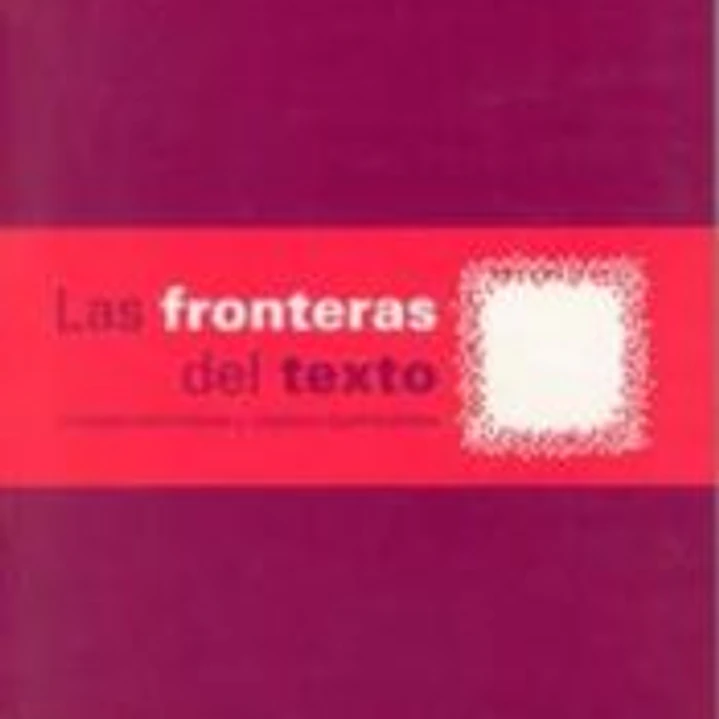 Fronteras del texto, las: miradas semioticas y objetos significantes 1