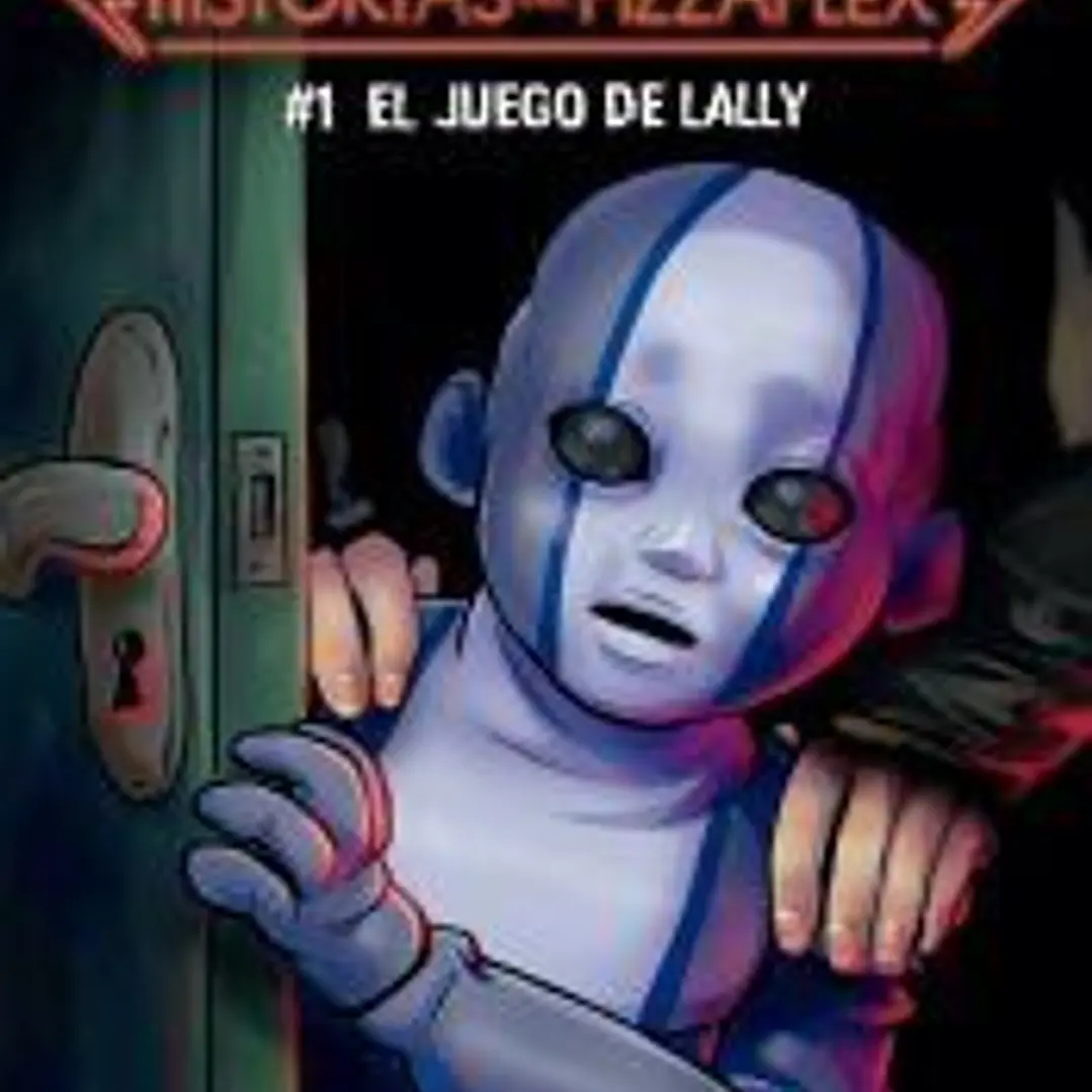 El juego de Lally (Five Nights at Freddy's. Historias del Pizzaplex 1) 1
