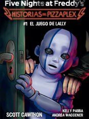 El juego de Lally (Five Nights at Freddy's. Historias del Pizzaplex 1)