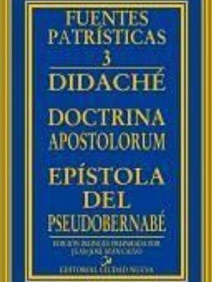 DIDACHE. DOCTRINA APOSTOLORUM. EPISTOLA PSEUDOBERN