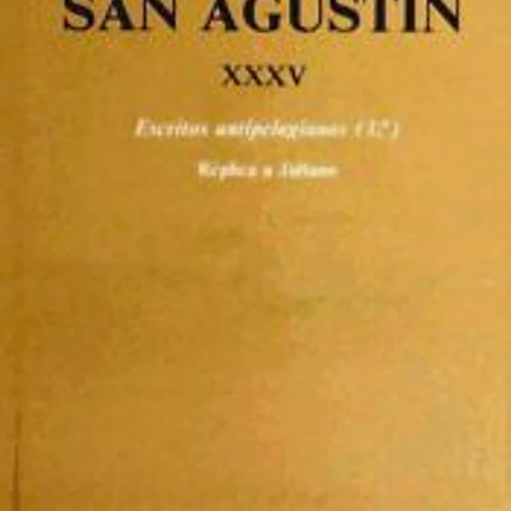 Obras completas de San Agustín. XXXV: Escritos antipelagianos (3.º): La perfección de la justicia del hombre. El matrimonio y la concupiscencia. Réplica a Juliano 1