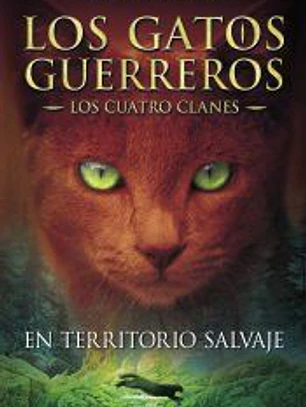 EN TERRITORIO SALVAJE: LOS GATOS GUERREROS. LOS CUATRO CLANES 1