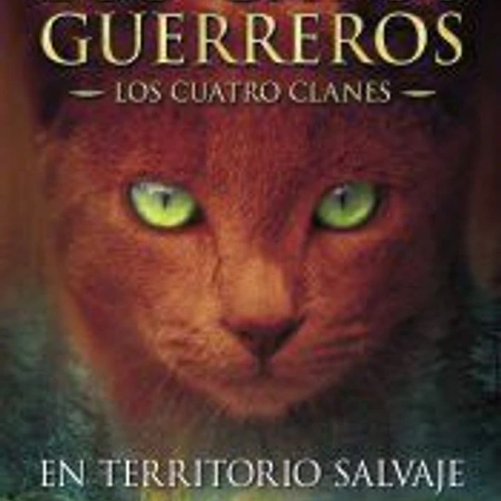 EN TERRITORIO SALVAJE: LOS GATOS GUERREROS. LOS CUATRO CLANES 1 1
