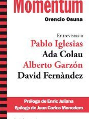 Momentum: entrevistas a Pablo Iglesias, Ada Colau, Alberto Garzón y David Fernàndez