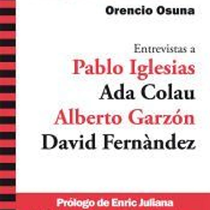 Momentum: entrevistas a Pablo Iglesias, Ada Colau, Alberto Garzón y David Fernàndez 1