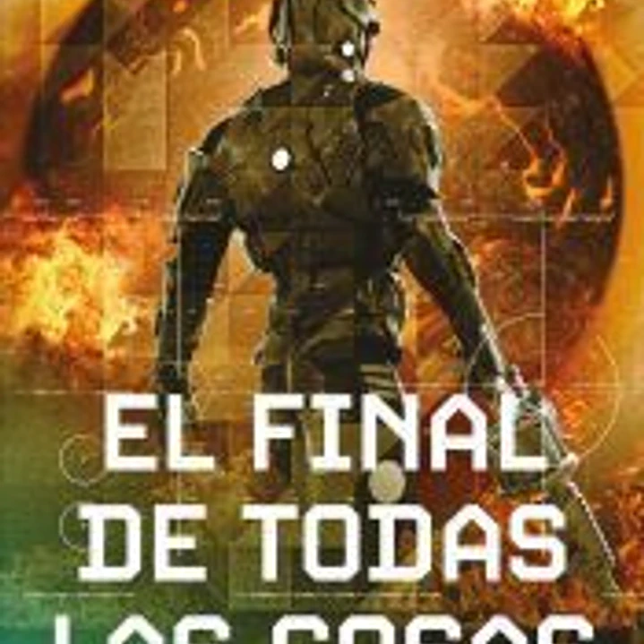 El final de todas las cosas (La Vieja Guardia, 6) 1