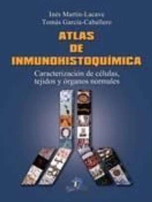 Atlas de Inmunohistoquímica: Caracterización de celulas, tejidos y organos normales