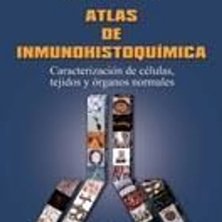 Atlas de Inmunohistoquímica: Caracterización de celulas, tejidos y organos normales 1