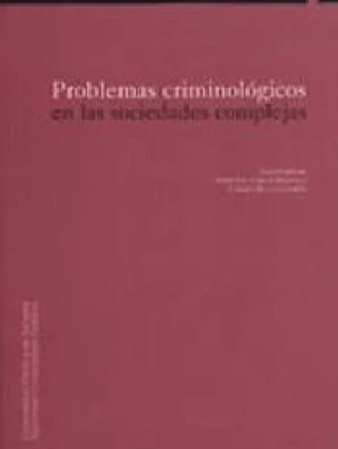 Problemas criminológicos en las sociedades complejas