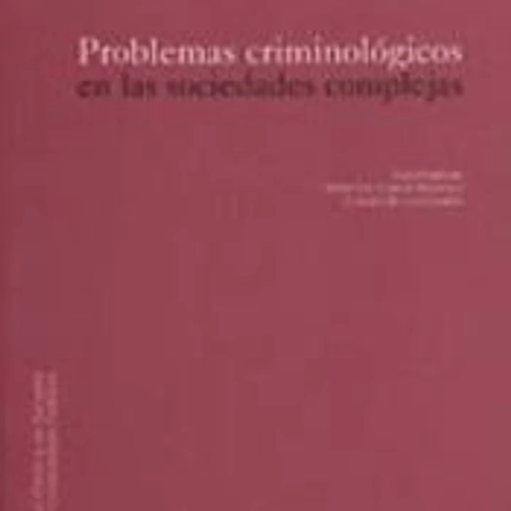 Problemas criminológicos en las sociedades complejas 1