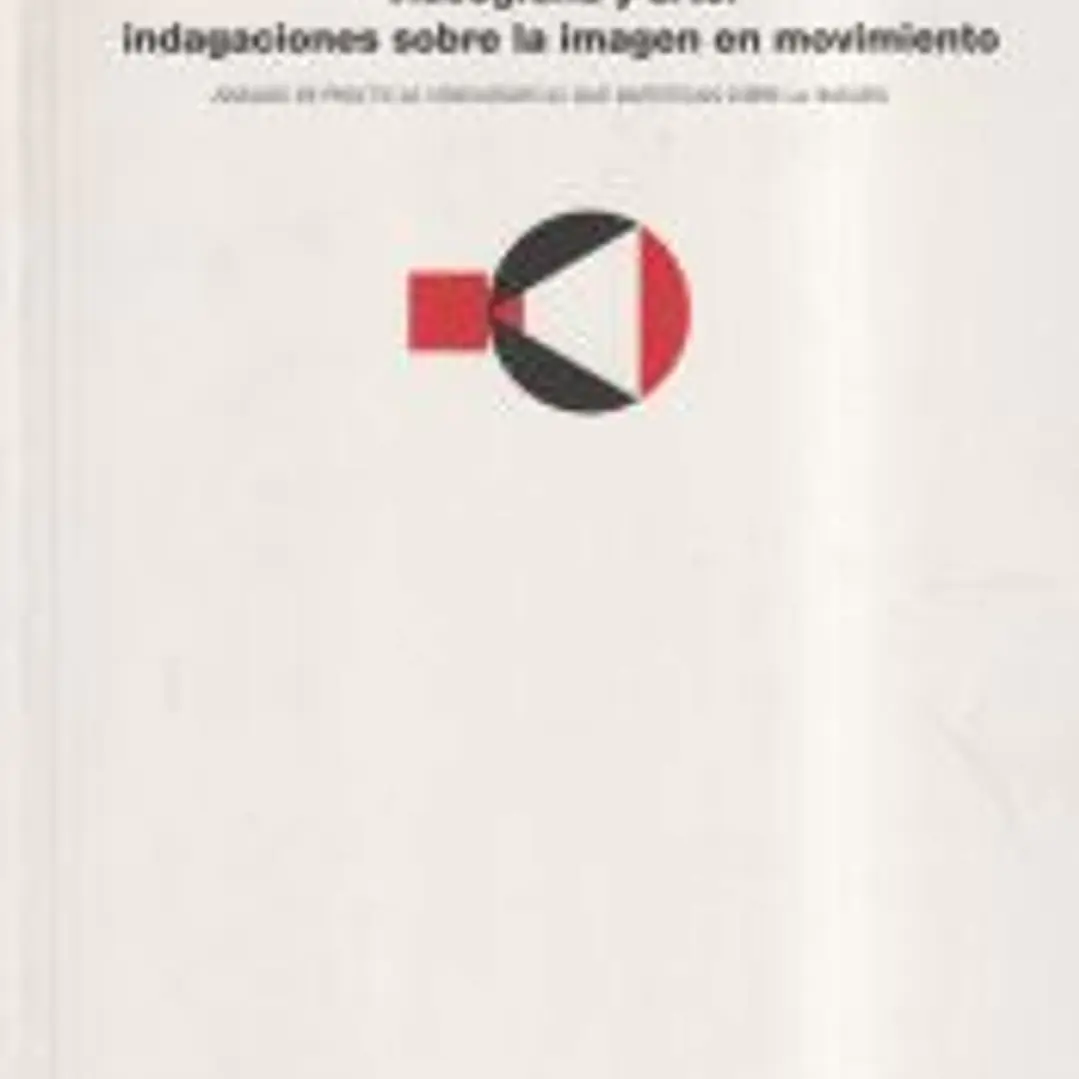 VIDEOGRAFIA Y ARTE:INDAGACIOENS SOBRE LA IMAGEN EN MOVIMIENTO 1
