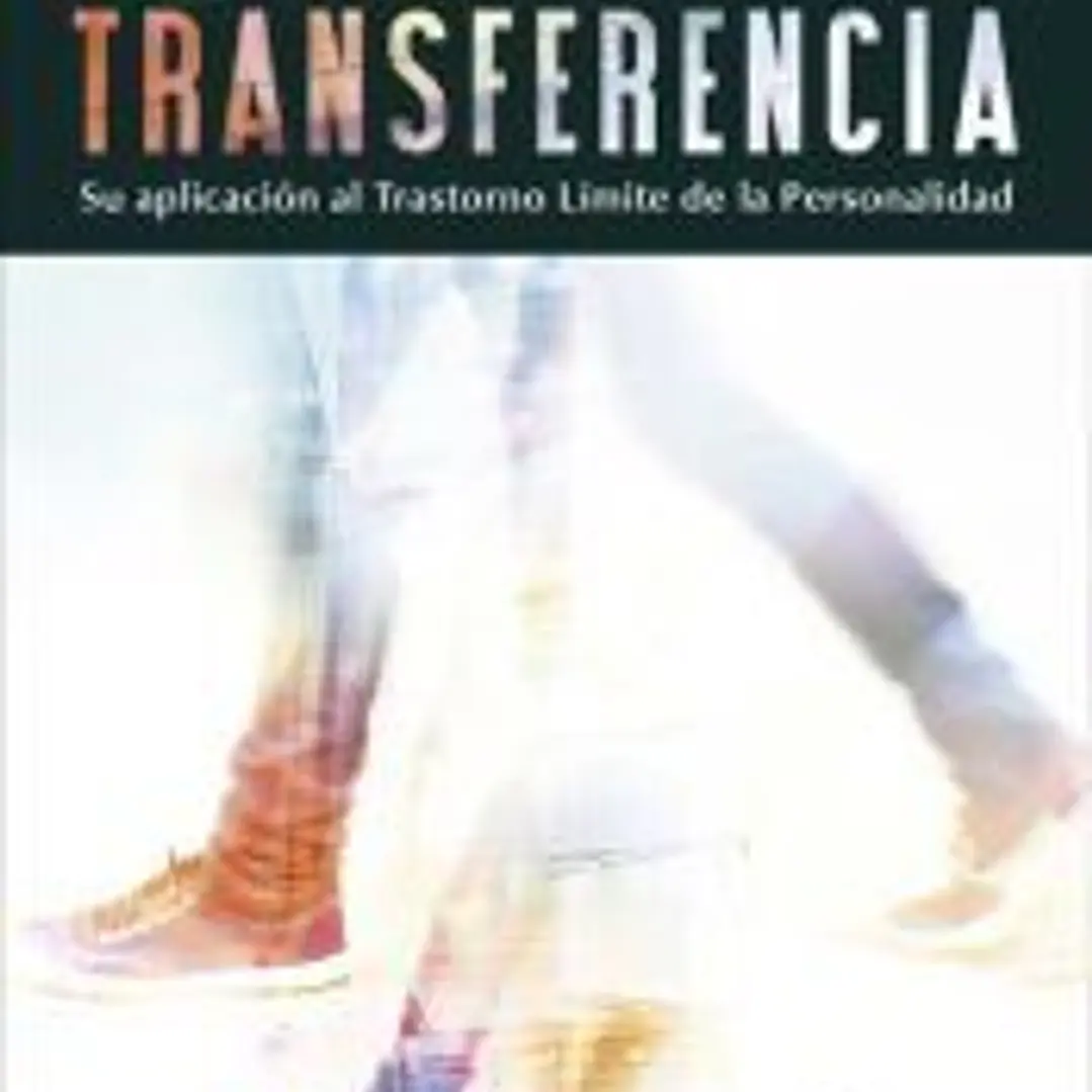 Psicoterapia centrada en la transferencia : su aplicación al trastorno límite de la personalidad 1
