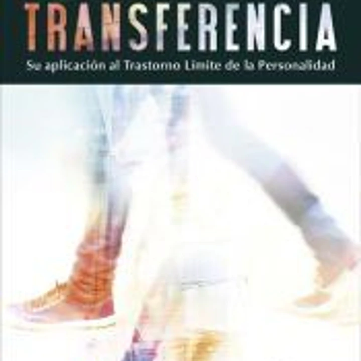Psicoterapia centrada en la transferencia : su aplicación al trastorno límite de la personalidad 1