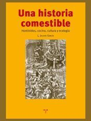 Una historia comestible: homínidos, cocina, cultura y ecología