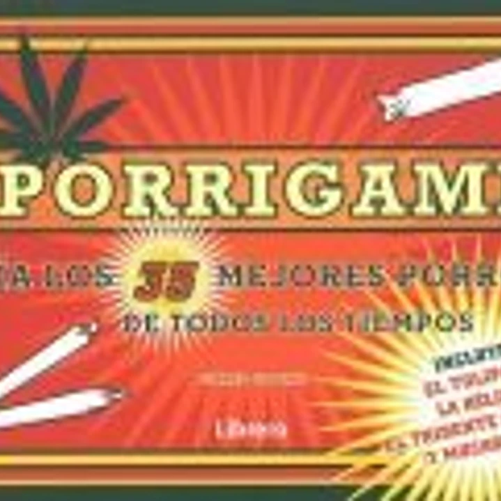Porrigami: Lía los 35 mejores porros de todos los tiempos 1