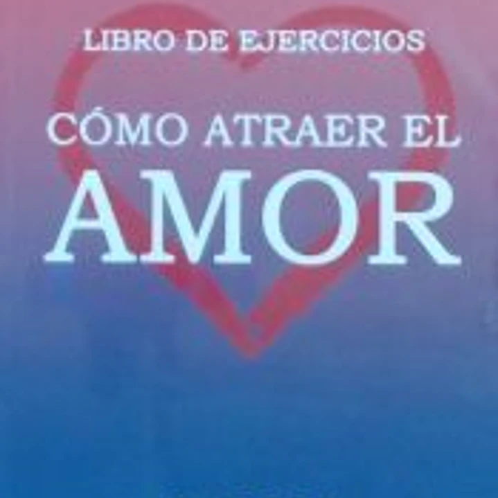 Libro de ejercicios cómo atraer el amor 1