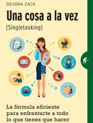 Una cosa a la vez (singletasking)