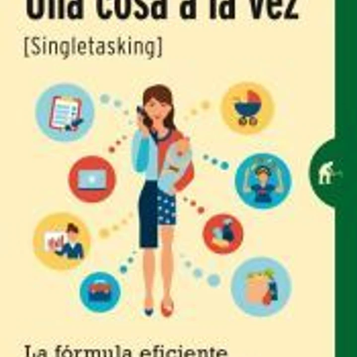 Una cosa a la vez (singletasking) 1