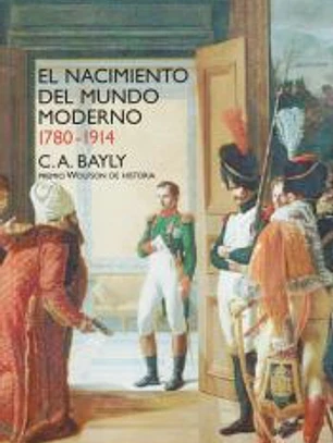 El nacimiento del mundo moderno. 1780-1914. Conexiones y comparaciones globales