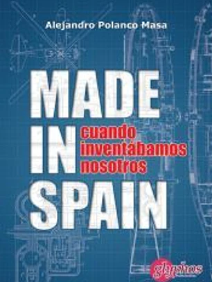 Made in Spain. Cuando inventábamos nosotros