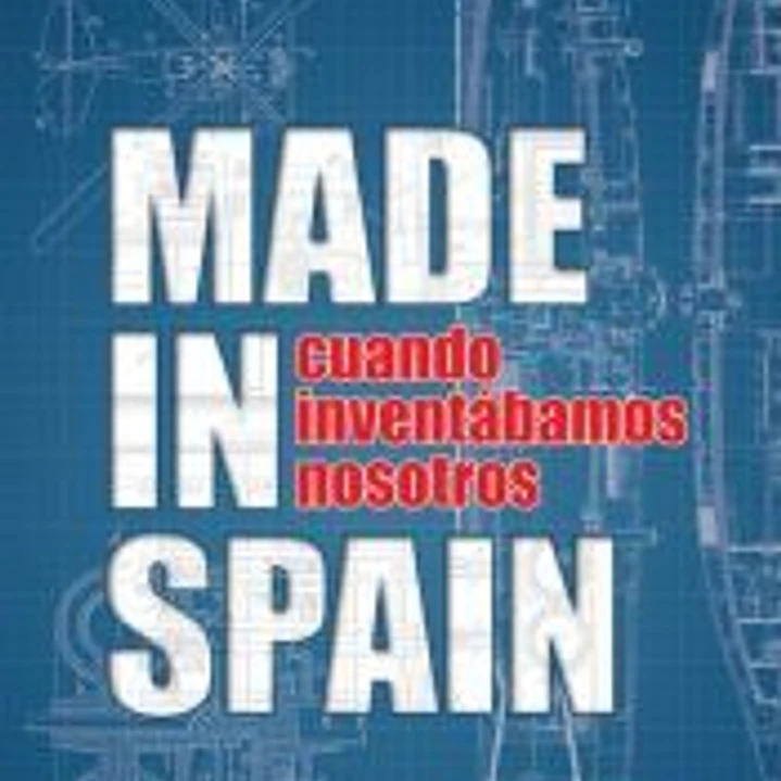 Made in Spain. Cuando inventábamos nosotros 1