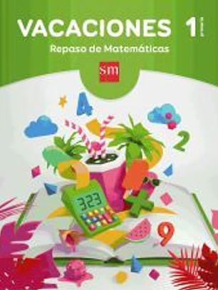 Vacaciones: repaso de Matemáticas. 1 Educación Primaria