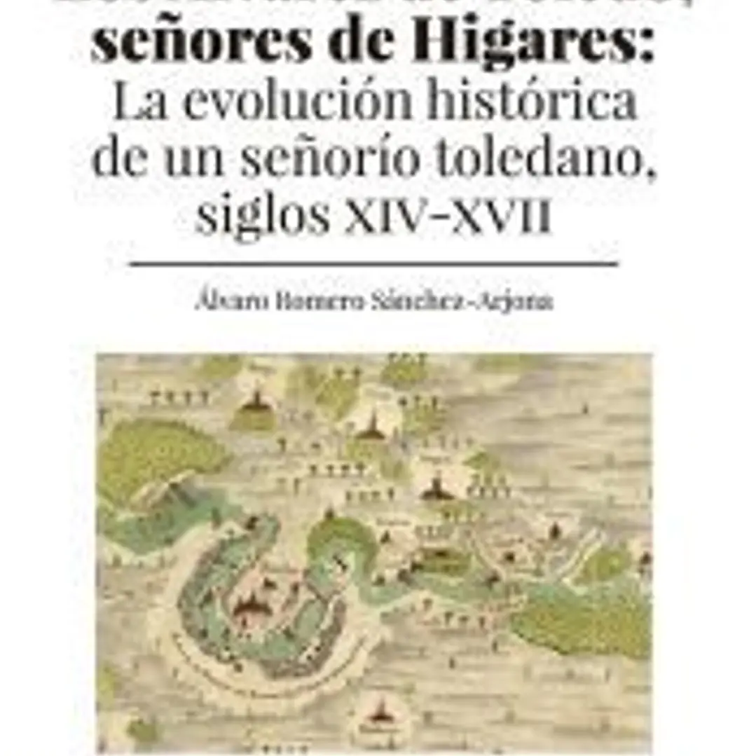 Los Álvarez de Toledo, señores de Higares 1