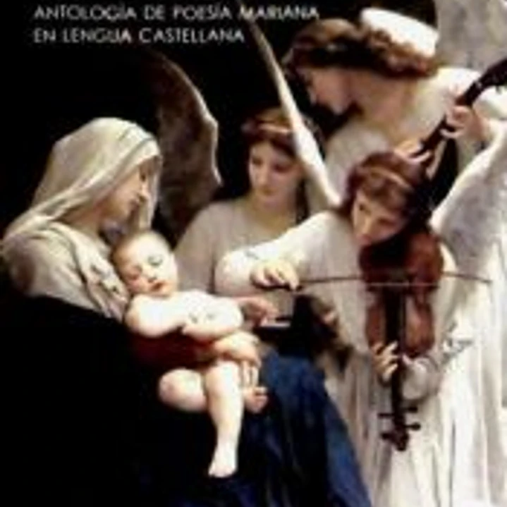 Santa María, la Virgen. Antología de poesía mariana en lengua castellana 1